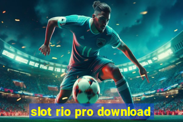 slot rio pro download